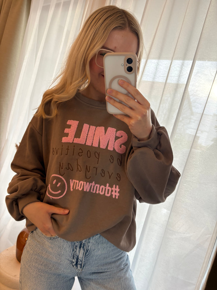 SMile be positive everyday Sweater Pullover Rosa Braun #don't worry